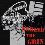 Messed Up Trio - Behind The Grin