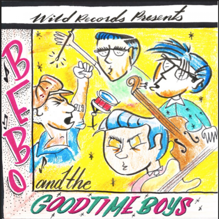 Bebo and the Goodtime Boys - Bebo and the Goodtime Boys - Wild Records ...